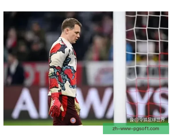 从重伤到首发不动诺伊尔为何仍是拜仁最信赖门神背后原因深度解析